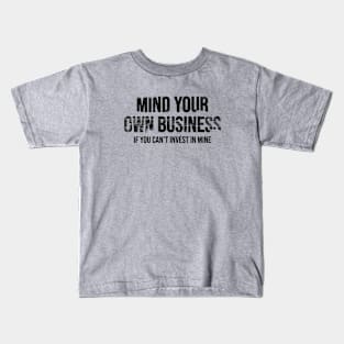 Mind Yours Kids T-Shirt